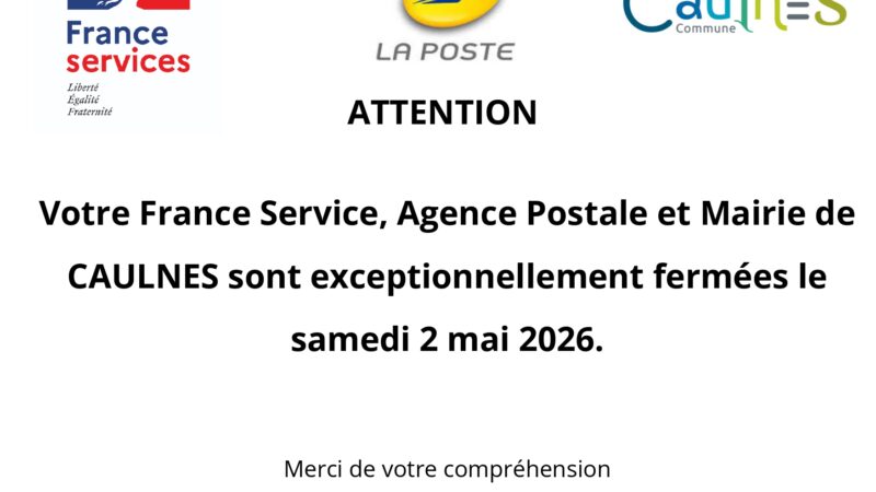 Attention Votre France services Caulnes Sera fermé exceptionnellement Vendredi 30 mai et Samedi 31 mai 2025